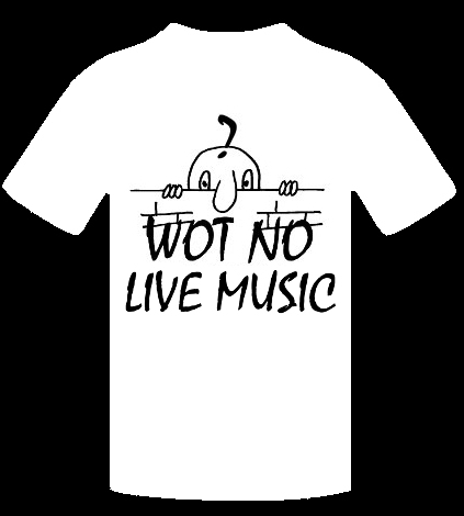 WOT NO LIVE MUSIC
