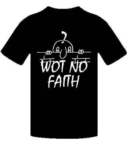 WOT NO FAITH